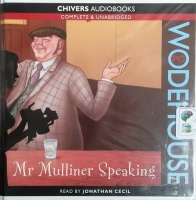 Mr Mulliner Speaking written by P.G. Wodehouse performed by Jonathan Cecil on CD (Unabridged)